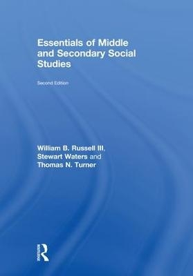 Essentials of Middle and Secondary Social Studies - Stewart Waters, William B. Russell III