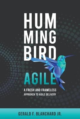 Hummingbird Agile - Gerald F Blanchard