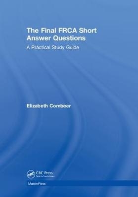 The Final FRCA Short Answer Questions - Elizabeth Combeer