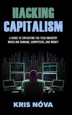 Hacking Capitalism - Kris N�va