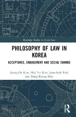 Philosophy of Law in Korea - Jeong-Oh Kim, Hak Tai Kim, Joon-Seok Park, Dong-Ryong Shin