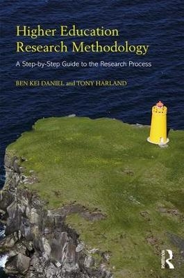 Higher Education Research Methodology - Ben Kei Daniel, Tony Harland