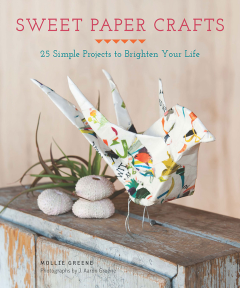 Sweet Paper Crafts -  Mollie Greene