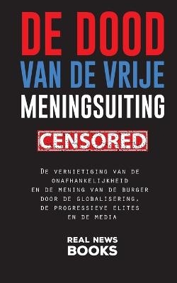 De dood van de vrije meningsuiting - Real News Books