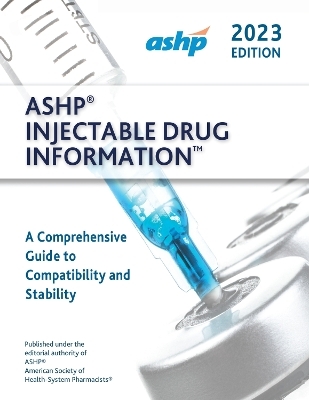 ASHP® Injectable Drug Information™ -  ASHP