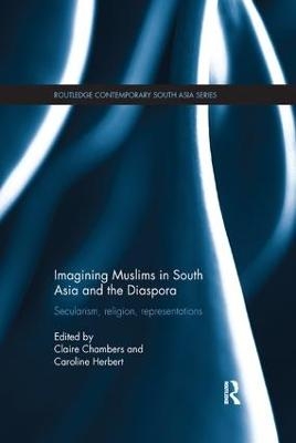 Imagining Muslims in South Asia and the Diaspora - 