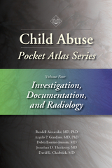 Child Abuse Pocket Atlas, Volume 4 - Randell Alexander, Angelo P. Giardino, Debra Esernio-Jenssen, Jonathan D. Thackeray, David L. Chadwick