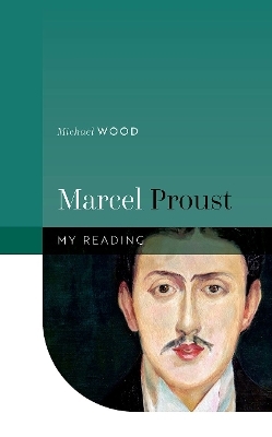 Marcel Proust - Michael Wood