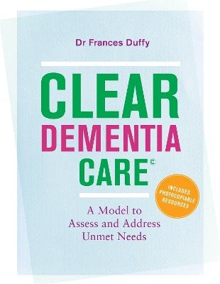 CLEAR Dementia Care© - Dr MF Duffy