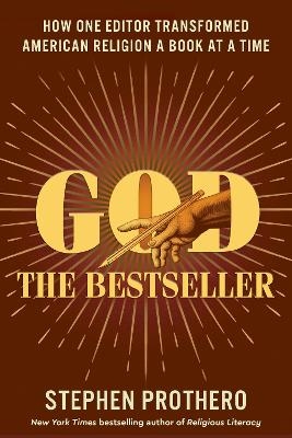 God the Bestseller - Stephen Prothero