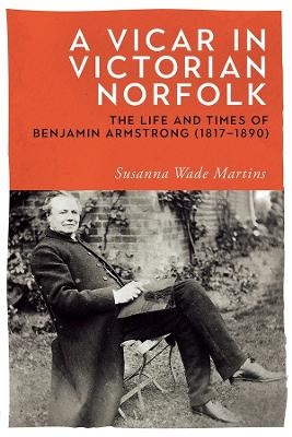 A Vicar in Victorian Norfolk - Susanna Wade Martins