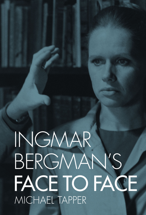 Ingmar Bergman's Face to Face - Michael Tapper