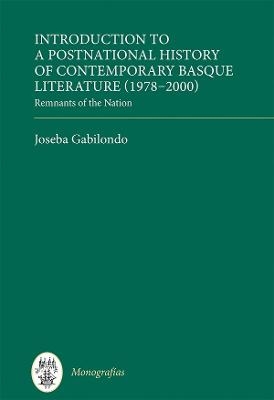 Introduction to a Postnational History of Contemporary Basque Literature (1978-2000) - Joseba Gabilondo