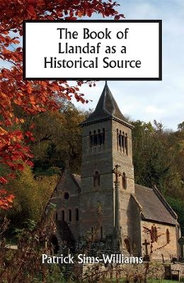 The Book of Llandaf as a Historical Source - Patrick Sims-Williams