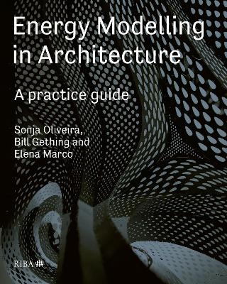 Energy Modelling in Architecture - Sonja Oliveira, Bill Gething, Elena Marco