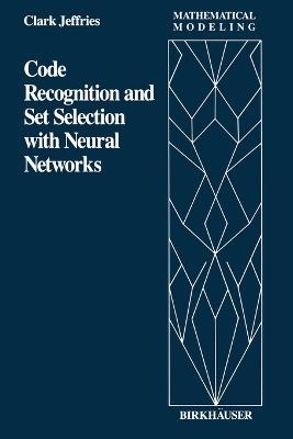 Code Recognition and Set Selection with Neural Networks - C Jeffries