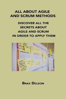 All about Agile and Scrum Methods - Brax Deleon