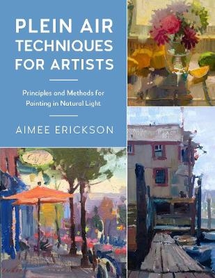 Plein Air Techniques for Artists - Aimee Erickson