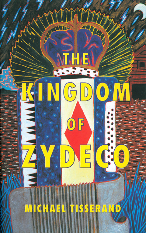 Kingdom of Zydeco -  Michael Tisserand