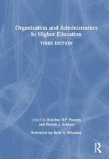 Organization and Administration in Higher Education - Powers, Kristina 'KP'; Schloss, Patrick J.