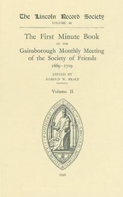 First Minute Book of the Gainsborough Monthly Meeting of the Society of Friends, 1699-1719  II - 