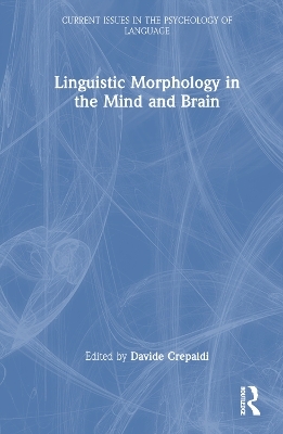 Linguistic Morphology in the Mind and Brain - 