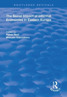 The Social Impact of Informal Economies in Eastern Europe - Manuela Stanculescu