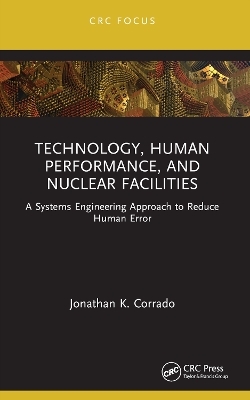 Technology, Human Performance, and Nuclear Facilities - Jonathan K. Corrado