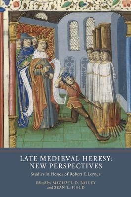 Late Medieval Heresy: New Perspectives - 