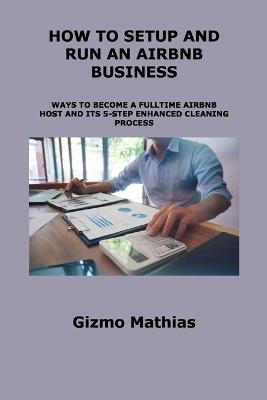 How to Setup and Run an Airbnb Business - Gizmo Mathias