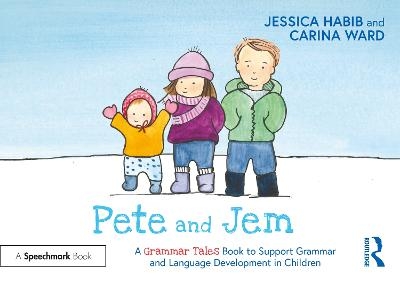 Pete and Jem: A Grammar Tales Book to Support Grammar and Language Development in Children - Jessica Habib