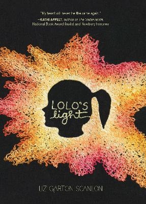 Lolo's Light - Liz Garton Scanlon