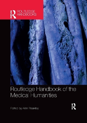 Routledge Handbook of the Medical Humanities - 