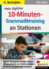 Mein tägliches 10-Minuten-Grammatik-Training an Stationen / Klasse 4 - Mila Müller