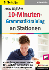 Mein tägliches 10-Minuten-Grammatik-Training an Stationen / Klasse 5 - Mila Müller