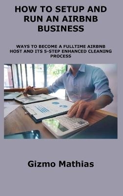 How to Setup and Run an Airbnb Business - Gizmo Mathias