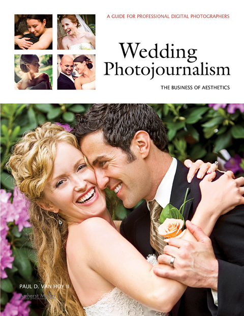 Wedding Photojournalism: The Business of Aesthetics -  Paul D Van Hoy