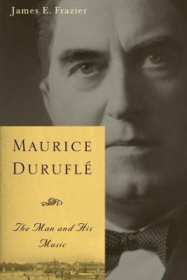 Maurice Duruflé - James E. Frazier