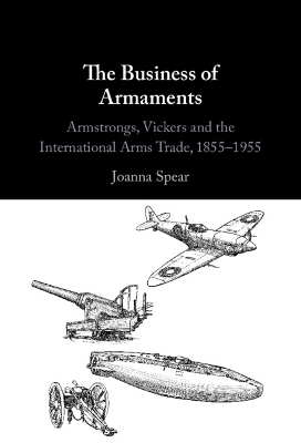 The Business of Armaments - Joanna Spear