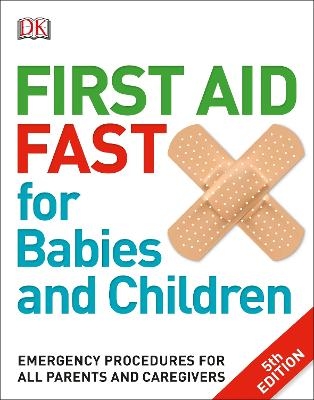 First Aid Fast for Babies and Children -  Dk