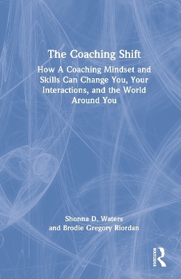 The Coaching Shift - Shonna D. Waters, Brodie Gregory Riordan