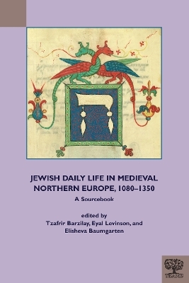 Jewish Daily Life in Medieval Northern Europe, 1080-1350 - 