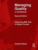 Managing Quality in Architecture - Nelson, Charles; Ronco, William; Beveridge, John; Reigle, Jack; Cramer, James