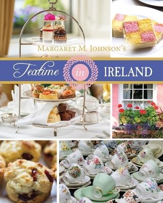 Teatime in Ireland - Margaret M Johnson