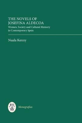 The Novels of Josefina Aldecoa - Nuala Kenny