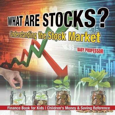 What are Stocks? Understanding the Stock Market - Finance Book for Kids Children's Money & Saving Reference -  Baby Professor