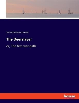 The Deerslayer - James Fenimore Cooper