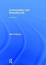 Consumption and Everyday Life - Paterson, Mark