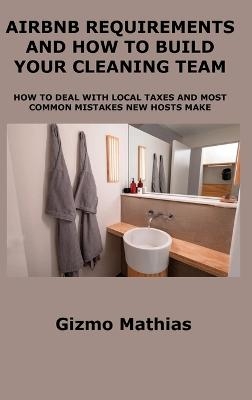 Airbnb Requirements and How to Build Your Cleaning Team - Gizmo Mathias