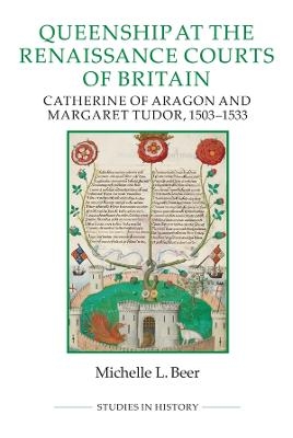 Queenship at the Renaissance Courts of Britain - Michelle L. Beer